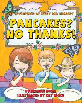 Paperback Pancakes? No Thanks!: The Adventures of Hecky and Shmecky Book