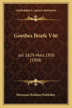 Paperback Goethes Briefe V46: Juli 1829-Marz 1830 (1908) [German] Book