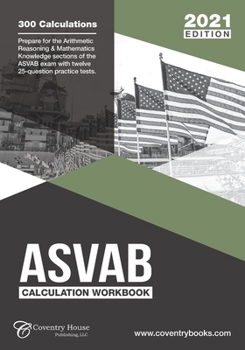 Paperback ASVAB Calculation Workbook: 300 Questions to Prepare for the ASVAB Exam (2021 Edition) Book