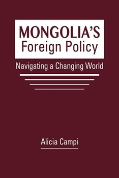 Hardcover Mongolia's Foreign Policy: Navigating a Changing World Book