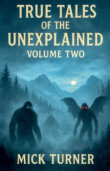 Paperback True Tales Of The Unexplained Volume Two Book