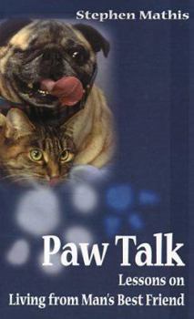Paperback Paw Talk: Lessons on Living from Man's Best Friend Book