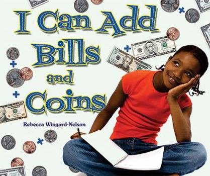 I Can Add Bills and Coins - Book  of the I Like Money Math!