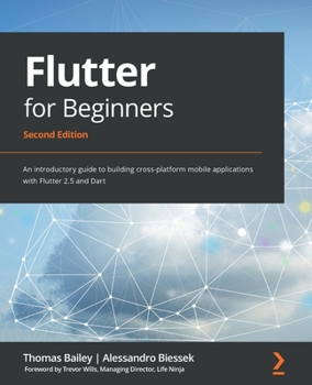 Paperback Flutter for Beginners - Second Edition: An introductory guide to building cross-platform mobile applications with Flutter 2.5 and Dart Book