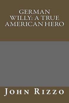 Paperback German Willy: : A True American Hero Book