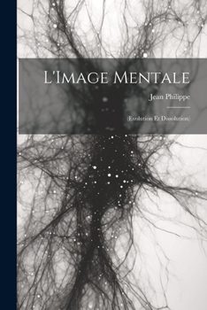 Paperback L'Image Mentale: (Evolution Et Dissolution) [French] Book