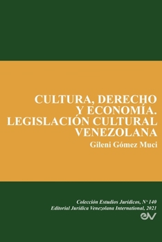 Paperback Cultura, Derecho Y Economía. Legislación Cultural Venezolana [Spanish] Book