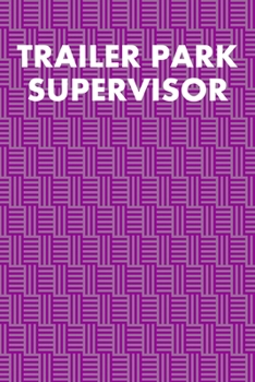 Paperback Trailer Park Supervisor: College Ruled Notebook 6"x9" 120 Pages Book