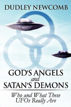 Paperback God's Angels and Satan's Demons: Who and What These UFOs Really Are Book