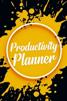 Paperback Productivity Planner: A Daily Journal to Build Effective Habits, Log Goals, Tasks, Schedule and Things Learned For The Day Book