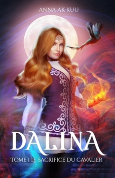 Paperback Dalina - Tome 1 Le Sacrifice du cavalier: Fantasy épique [French] Book