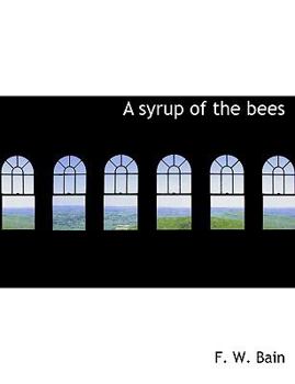 A syrup of the bees
