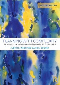 Paperback Planning with Complexity: An Introduction to Collaborative Rationality for Public Policy Book