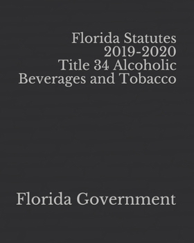 Paperback Florida Statutes 2019-2020 Title 34 Alcoholic Beverages and Tobacco Book