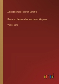 Paperback Bau und Leben des socialen Körpers: Vierter Band [German] Book