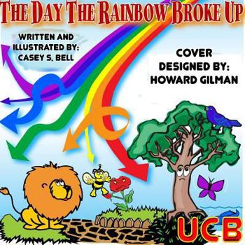 Paperback The Day The Rainbow Broke Up Book