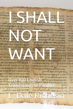 Paperback I Shall Not Want: Over 100 English Translations in Parallel Book