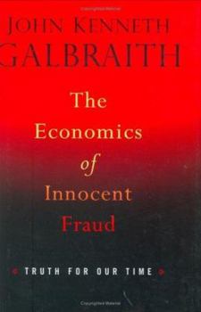 Hardcover The Economics of Innocent Fraud: Truth for Our Time Book