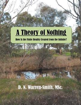 Paperback A Theory of Nothing: How Is the Finite Reality Created from the Infinite? Book