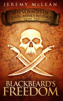 Paperback Blackbeard's Freedom: A Historical Fantasy Pirate Adventure Novel Book