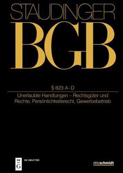 § 823 A-D: (Unerlaubte Handlungen - Rechtsgüter Und Rechte, Persönlichkeitsrecht, Gewerbebetrieb) (German Edition)