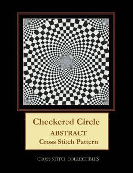 Paperback Checkered Circle: Abstract Cross Stitch Pattern [Large Print] Book