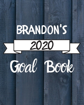 Paperback Brandon's 2020 Goal Book: 2020 New Year Planner Goal Journal Gift for Brandon / Notebook / Diary / Unique Greeting Card Alternative Book