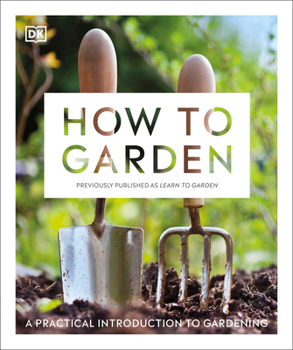 Paperback How to Garden, New Edition: A Practical Introduction to Gardening Book