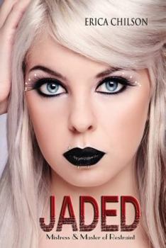 Jaded - Book #5 of the Mistress & Master of Restraint