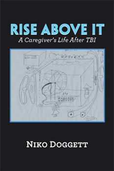 Paperback Rise Above It: A Caregiver's Life After Tbi Book
