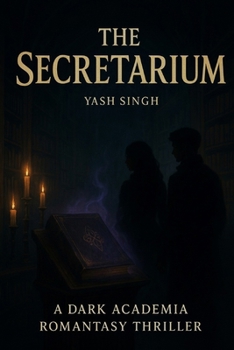 THE SECERETARIUM: A Complete Dark Academia Romantasy Thriller