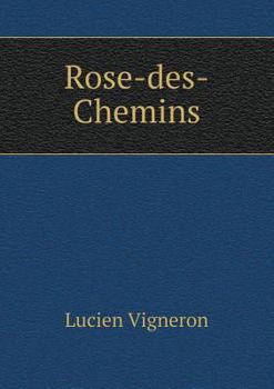 Paperback Rose-des-Chemins [French] Book