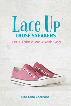 Paperback Lace Up Those Sneakers: Let's Take a Walk with God Book