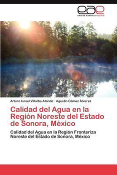 Paperback Calidad del Agua en la Región Noreste del Estado de Sonora, México [Spanish] Book