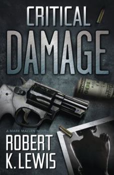 Critical Damage - Book #2 of the Mark Mallen novels