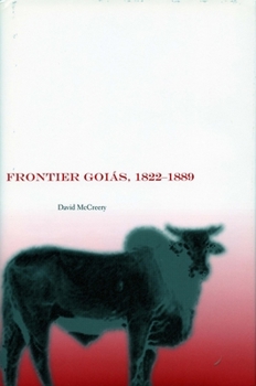 Hardcover Frontier Goiás, 1822-1889 Book