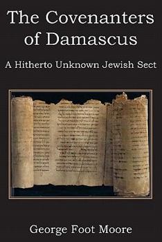 Paperback The Covenanters of Damascus, a Hitherto Unknown Jewish Sect Book