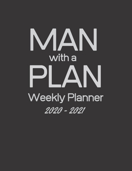 Paperback Man with a Plan - Weekly Planner 2020 to 2021: Black Weekly 2020-2021 Planner Organizer. January 2020 to December 2021- Gifts for him, men husband, bo Book
