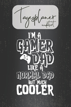 Tagesplaner undatiert: Tolles Geschenk für Gaming Papas I Schnell & Einfach: Für Termine, Ziele, tägliche To-Do-Liste, Notizen I Journal für privaten ... Erfolg I Ohne Kalendarium (German Edition)