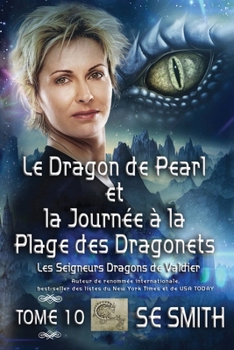 Paperback Le Dragon de Pearl et la Journée à la Plage des Dragonnets: Les Seigneurs Dragons de Valdier Tome 10 (French Edition) [French] Book