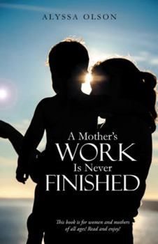 Paperback A Mother's Work Is Never Finished Book