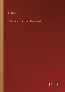 Paperback The Life of Alfred the Great Book