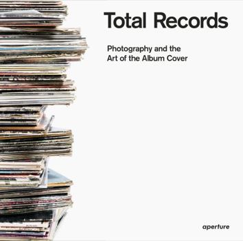 Paperback Total Records: Photography and the Art of the Album Cover Book