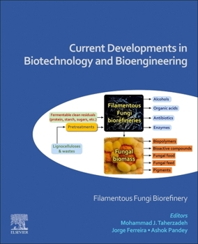 Paperback Current Developments in Biotechnology and Bioengineering: Filamentous Fungi Biorefinery Book