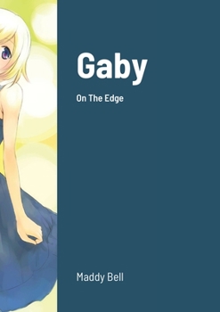 Paperback Gaby - On The Edge: Book 26 Book