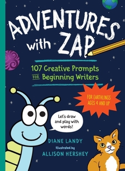 Paperback Adventures with Zap: 107 Creative Prompts for Beginning Writers - For Earthlings Ages 4 and Up Book