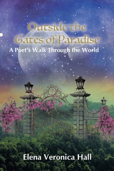 Paperback Outside the Gates of Paradise: A Poet's Walk Through the World Book