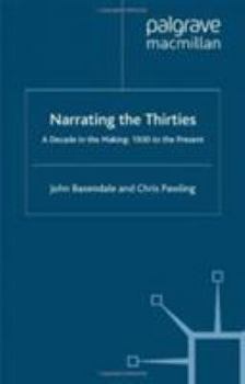 Narrating the Thirties: A Decade in the Making : 1930 to the Present