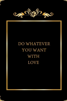 Paperback Do Whatever You Want with Love Book
