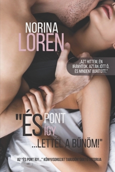Paperback És Pont Így... Lettél a bűnöm!: Hungarian Edition Book